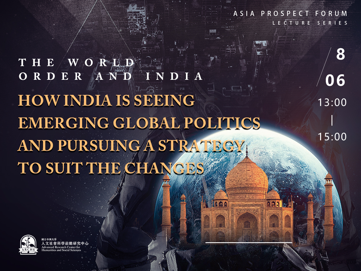 The World Order and India: How India is Seeing Emerging Global Politics and Pursuing a Strategy to Suit the Changes