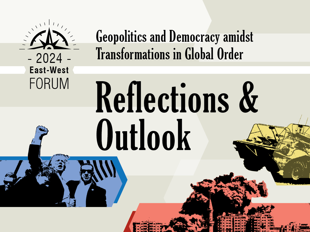 【2024 東西論壇】Geopolitics and Democracy amidst Transformations in Global Order: Reflections and Outlook