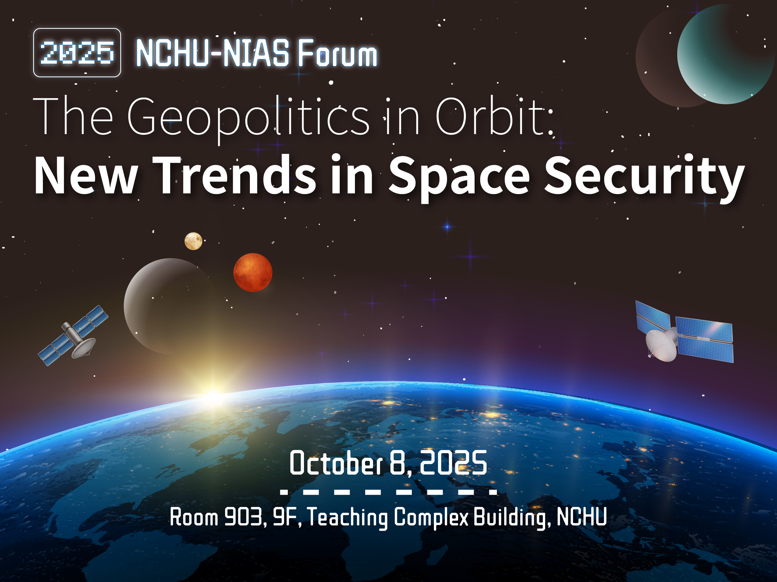 2025 NCHU-NIAS Forum-The Geopolitics in Orbit: New Trends in Space Security  